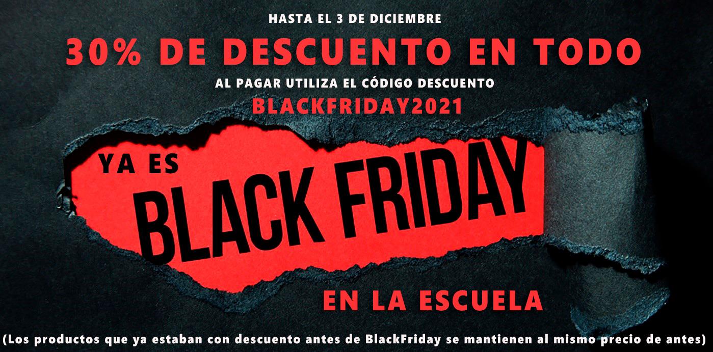30% DESCUENTO BLACK FRIDAY EN TODA LA ESCUELA