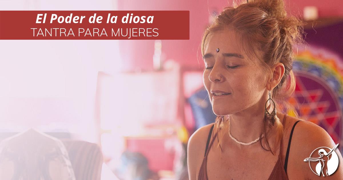 El Poder de la Diosa | Tantra y Empoderamiento para Mujeres