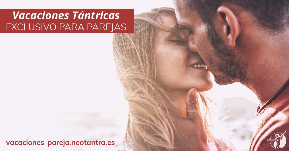 Vacaciones Tantra en Pareja | Por una Relación Consciente y Amorosa