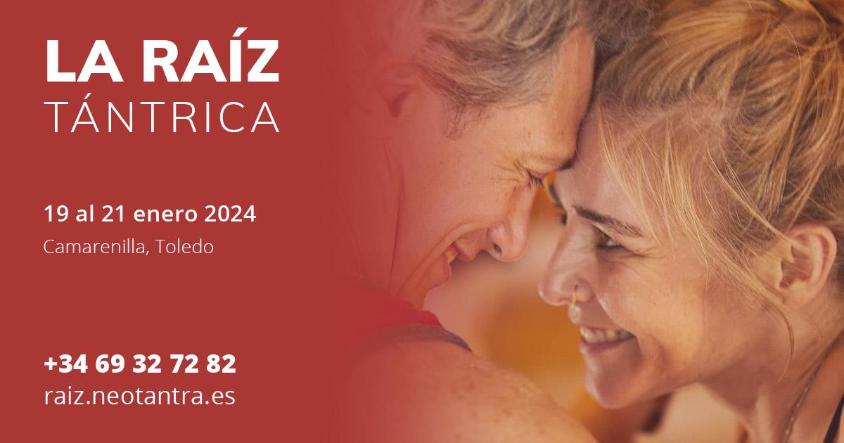La Raíz Tántrica | Encuentro de Tantra Residencial