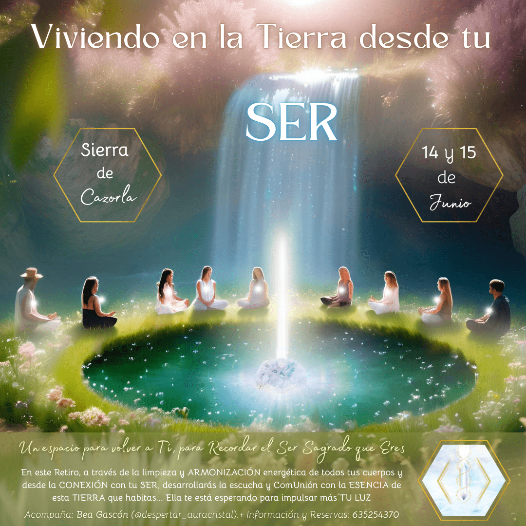 Retiro Viviendo en la Tierra desde tu Ser