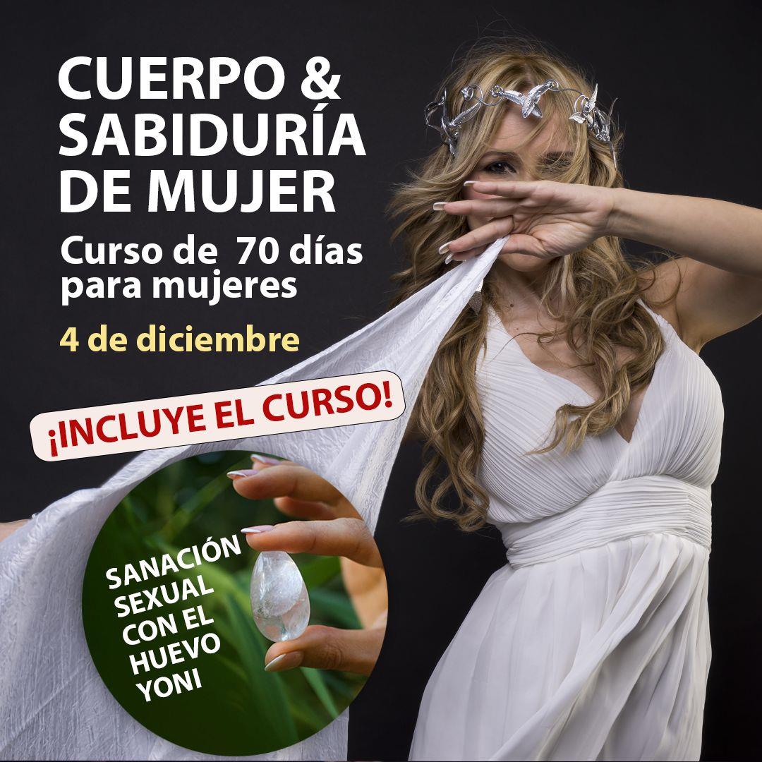 CUERPO  Y SABIDURIA DE MUJER & HUEVO YONI