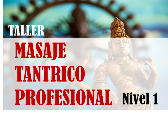 MASAJE TÁNTRICO PROFESIONAL - NIVEL 1 (Iniciación)