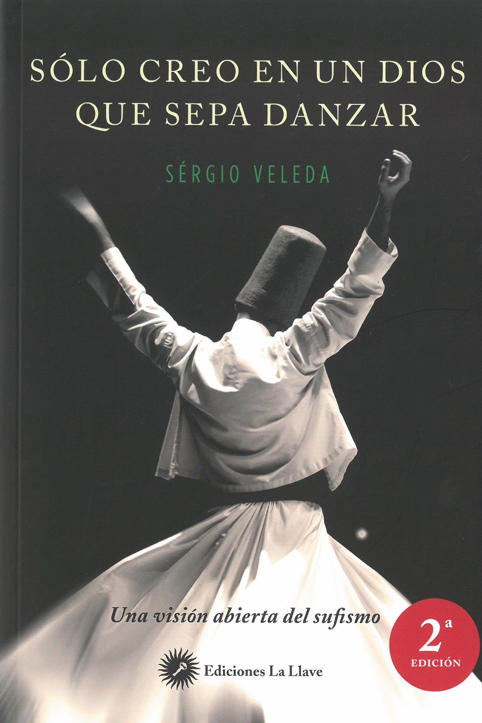 Una Nueva Vida. Sólo creo en un Dios que sepa danzar(Sergio Veleda)
