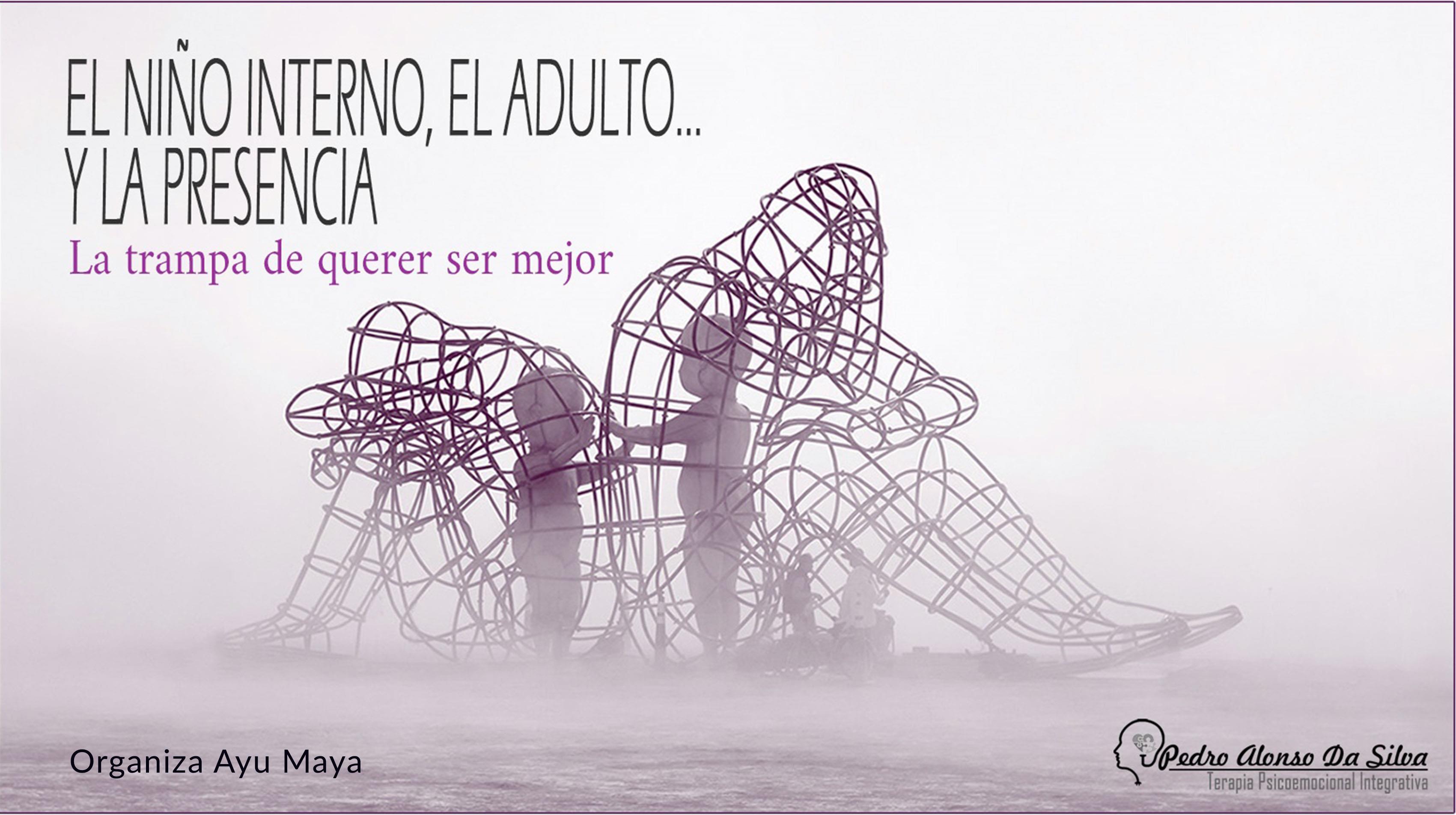 El niño interno, el adulto y la presencia.