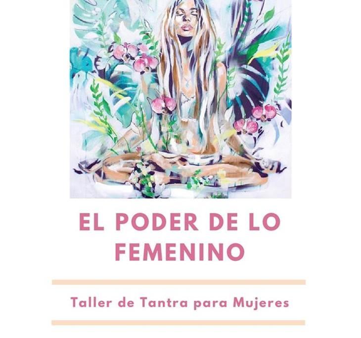 TALLER: TANTRA PARA MUJERES: EL PODER DE LO FEMENINO