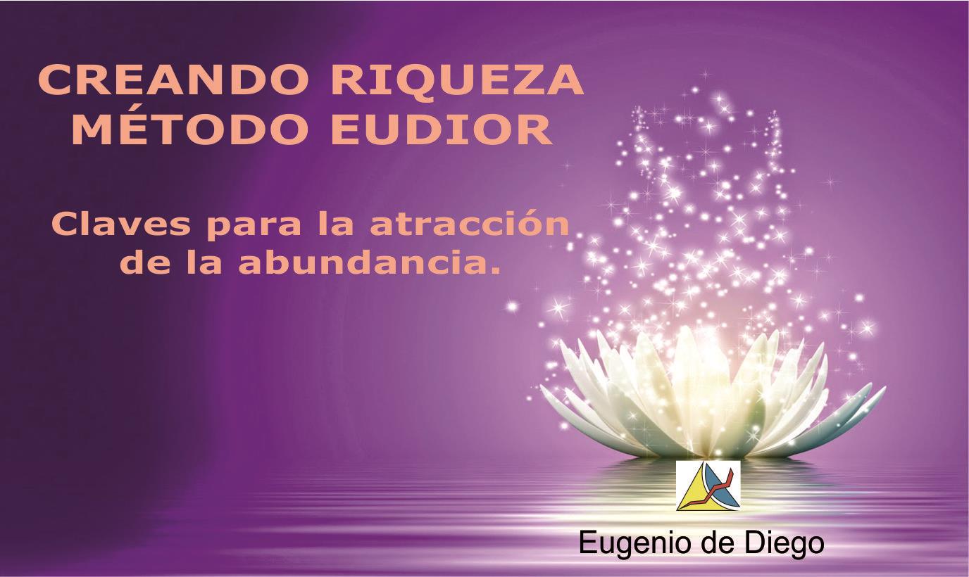 CHARLA GRATUITA "CREANDO RIQUEZA" Método EUDIOR