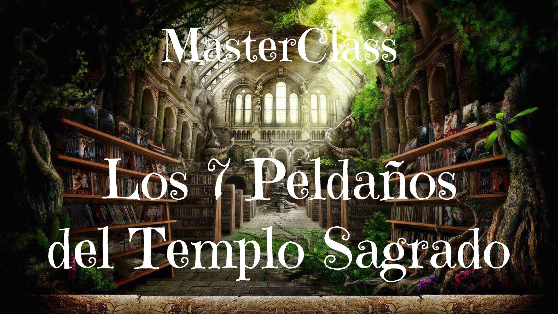 Masterclass Los 7 Peldaños del Templo Sagrado