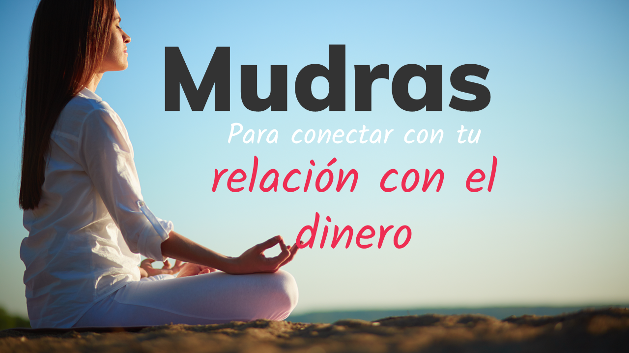 Mudras para mejorar tus finanzas