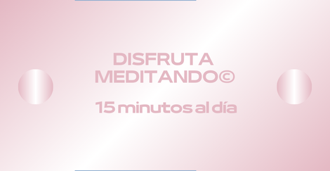 DISFRUTA MEDITANDO©